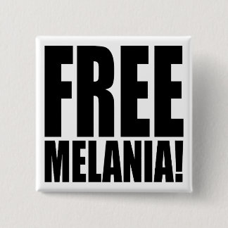 "自由なMELANIA! " 缶バッジ
