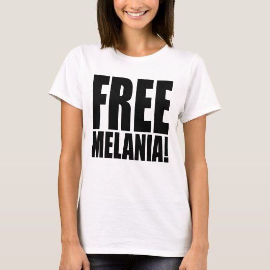 "自由なMELANIA! " Tシャツ (正面)