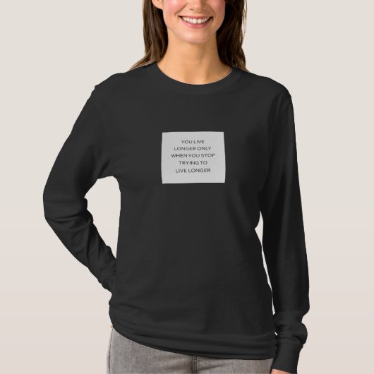 自由に生きることで長生きする Tシャツ (正面)