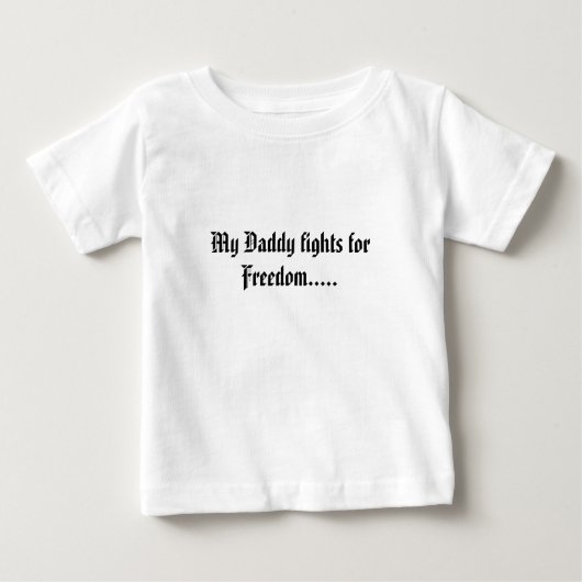 自由のための私のお父さんの戦い..... ベビーTシャツ (正面)