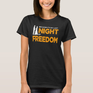 自由の最後の夜だから、独身パーティ Tシャツ