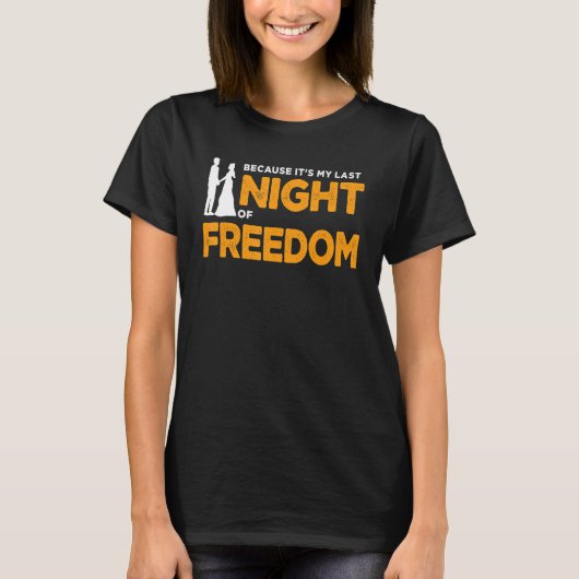 自由の最後の夜だから、独身パーティ Tシャツ (正面)