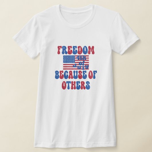 自由は他人のために、7月4日のシャツ、 Tシャツ (レイダウン)