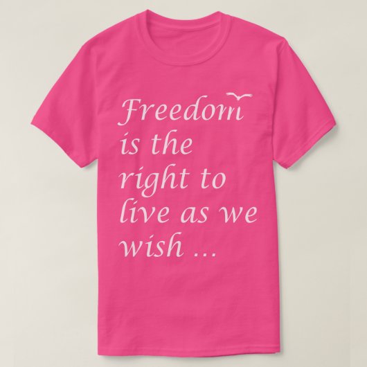 自由は我々が望む引用文叙事詩 Tシャツ (デザイン正面)
