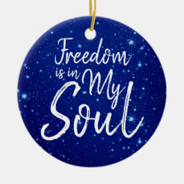 自由は私の魂にある セラミックオーナメント