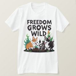 自由は野生に育つ - 怖いコーギーのガーデニングの漫画 Tシャツ