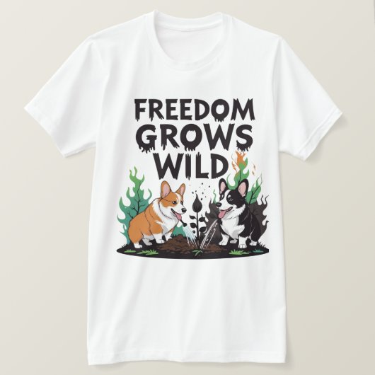 自由は野生に育つ - 怖いコーギーのガーデニングの漫画 Tシャツ (デザイン正面)