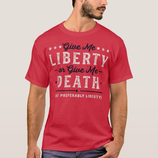 自由を与えよ、さもなくば死を Tシャツ (正面)