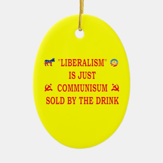 自由主義は共産主義にすぎない セラミックオーナメント (正面)