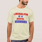 自由主義は精神疾患Tシャツ Tシャツ (正面)