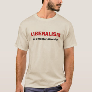 自由主義は精神障害だ Tシャツ