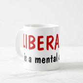 自由主義は、精神障害のマグです コーヒーマグカップ (正面左)