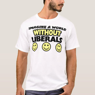 自由主義者なしで世界を想像して下さい Tシャツ