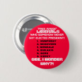 自由主義者はどうかして決して選ばれた大統領を得ません。 缶バッジ (正面&裏面)