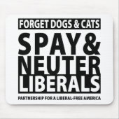 自由主義者を卵巣摘出して下さい及び中性化して下さい マウスパッド (正面)