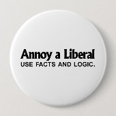 自由主義者を悩まして下さい-事実および論理を使用して下さい 缶バッジ (正面)