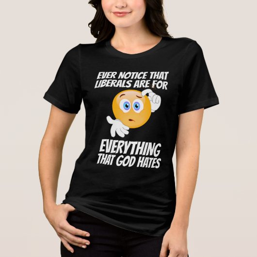 自由主義=神がTシャツを嫌うすべてのもの トライブレンドTシャツ (正面)