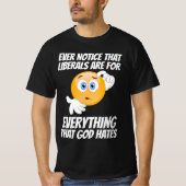 自由主義=神がTシャツを嫌うすべてのもの Tシャツ (正面)