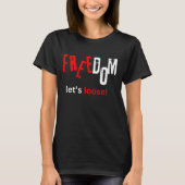 自由。放せ! Tシャツ (正面)