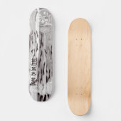 自由 – 敢えて自由になる スケートボード (正面)