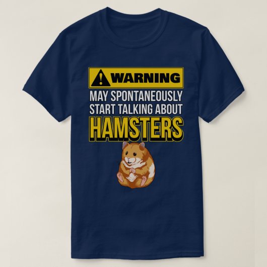自発的にハムスターについて話し始める可能性がある Tシャツ (デザイン正面)