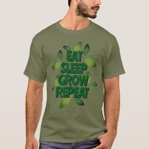 自給自足者のための「Eat Sleep Grow Repeat」Tシャツ Tシャツ