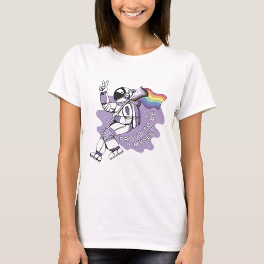 自誇りを持った身LGBTQ宇宙飛行士Tシャツ Tシャツ (正面)