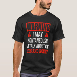 自警告動的にミツバチと蜂蜜について話す Tシャツ