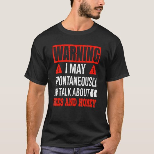 自警告動的にミツバチと蜂蜜について話す Tシャツ (正面)