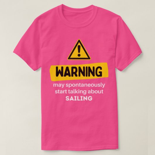 自警告動的に帆について話し始めるかもしれない Tシャツ (デザイン正面)