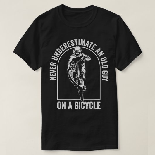 自転車で走る老人を決して過小評価しない Tシャツ (デザイン正面)