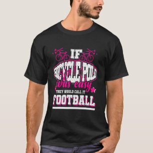 自転車もしのポロは簡単だった彼らはサッカーと呼ぶ Tシャツ