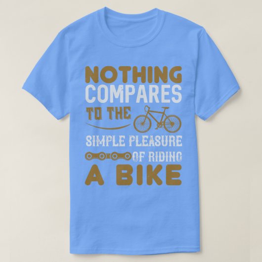 自転車バイクに乗る比較は何もない Tシャツ (デザイン正面)