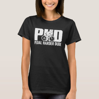 自転車ライダーPHDペダルハードデュードバイクサイクリング Tシャツ