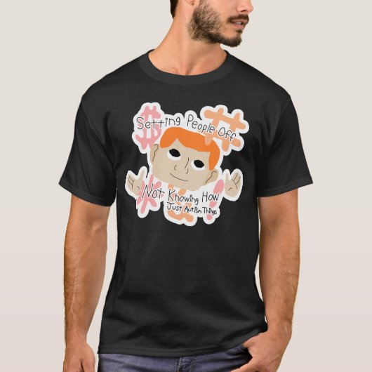 自閉症あるあるで周りを困らせる Tシャツ (正面)