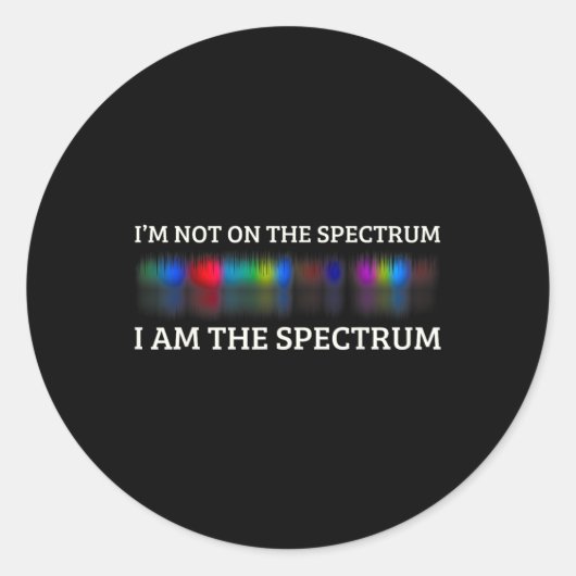 自閉症おもしろいミーム私はスペクトル上にない私は ラウンドシール (正面)