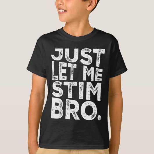 自閉症おもしろい意識だけで私にBroをスティー Tシャツ (正面)