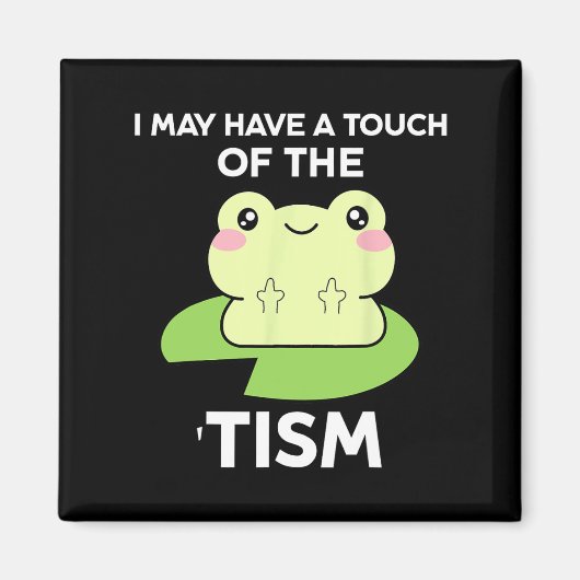 自閉症おもしろい意識引用文- Frog I May Have A マグネット (正面)