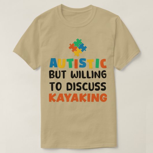 自閉症だが、カヤック自閉症Giについて話し合う意志 Tシャツ (デザイン正面)