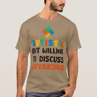 自閉症だが、カヤック自閉症Giについて話し合う意志 Tシャツ