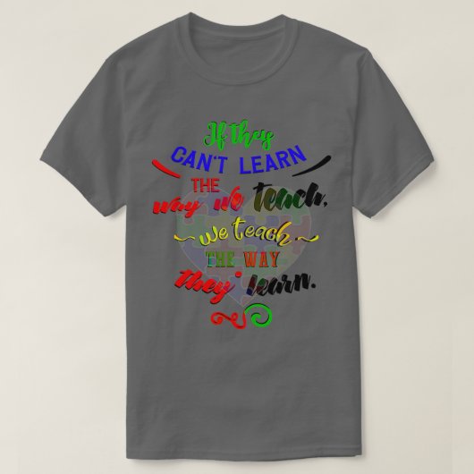 自閉症に対する認識学は異なる教え違い Tシャツ (デザイン正面)