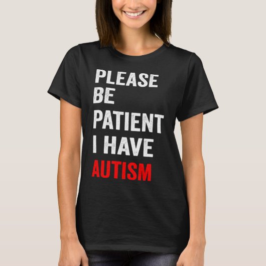 自閉症の人は我慢して下さい Tシャツ (正面)