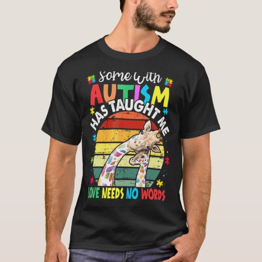 自閉症の人は私を愛し教えている言葉を必要としない Tシャツ (正面)