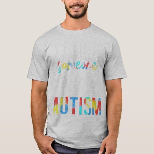 自閉症の人を好きで、何をしたいのですか? Tシャツ (正面)