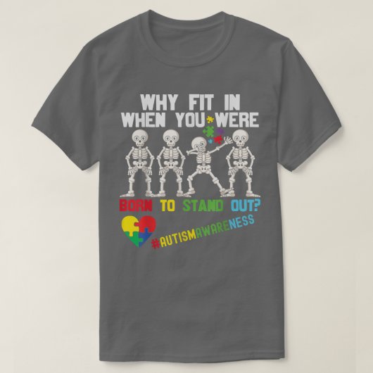 自閉症の子供たちがスケルトンをダビングする理由生まれセントに適合 Tシャツ (デザイン正面)