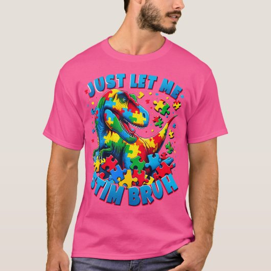 自閉症の意識だけで私は恐竜のTをスティムを作る – Tシャツ (正面)