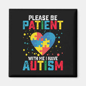 自閉症の意識を持っている私に我慢して下さい マグネット (正面)