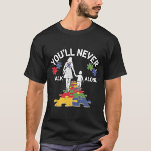 自閉症の母あなた決して歩くことのない自閉症をサポート Tシャツ