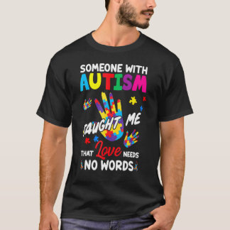 自閉症の誰かに愛に言葉は必要ないと教わった Tシャツ