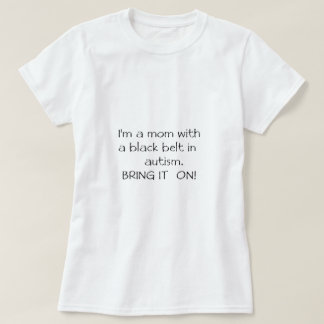 自閉症の黒帯を持つお母さん Tシャツ